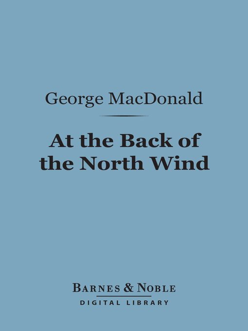 Title details for At the Back of the North Wind (Barnes & Noble Digital Library) by George MacDonald - Available